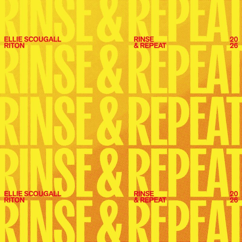 Ellie Scougall, Riton – Rinse & Repeat