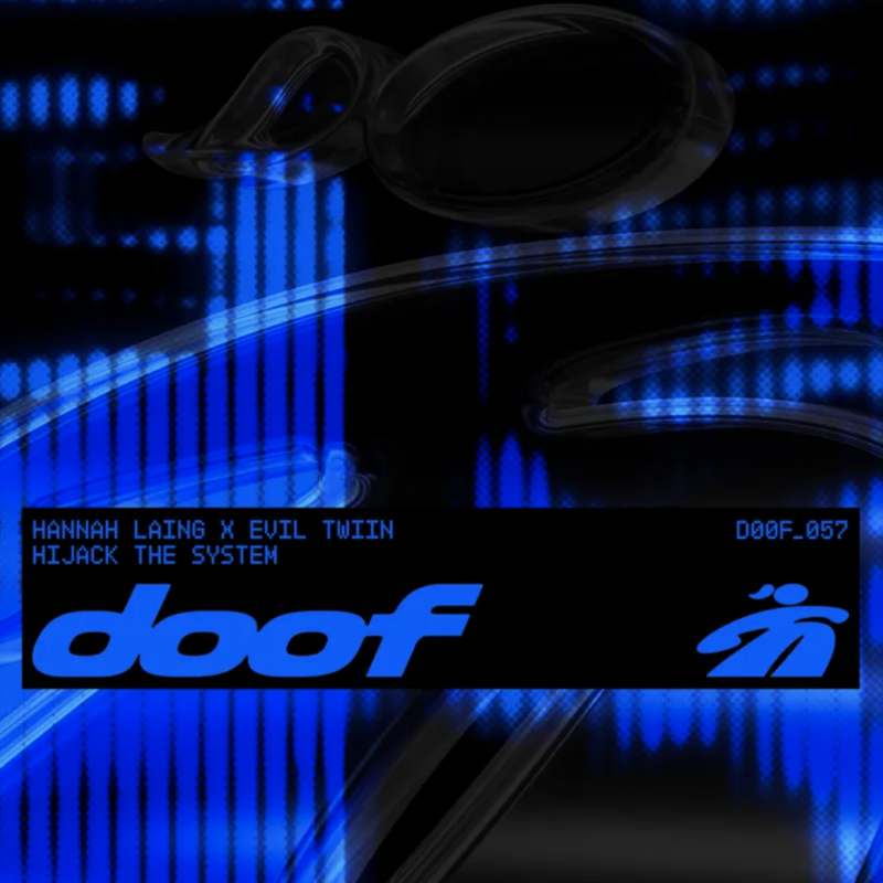 Hannah Laing, Evil Twiin – Hijack The System
